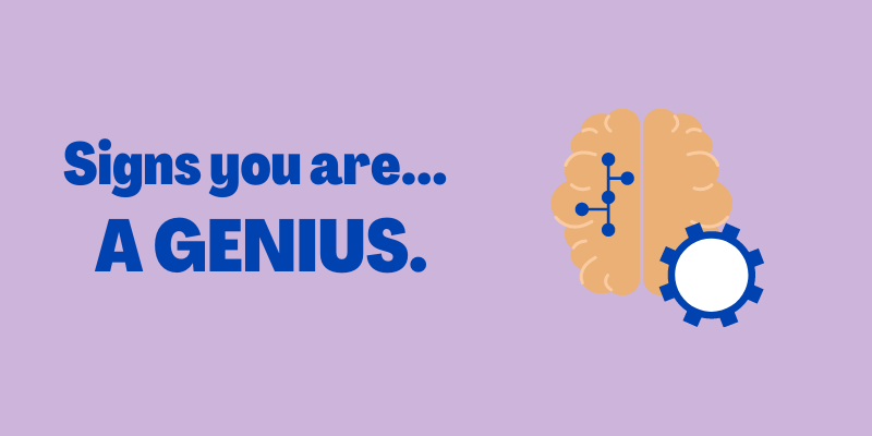 signs you are a genius
