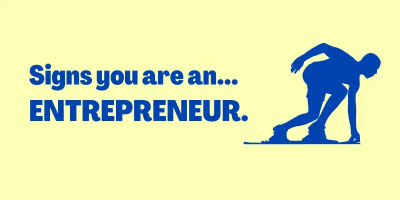 Signs You're an Entrepreneur