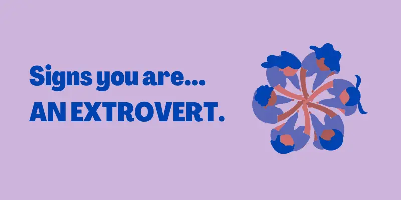 Signs you are extrovert