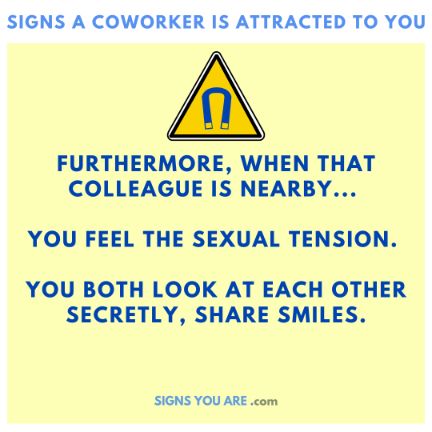 signs a coworker is sexually attracted to you