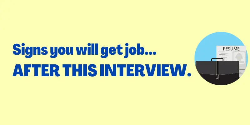 Signs You Will Get The Job After Interview, Signs interview went well