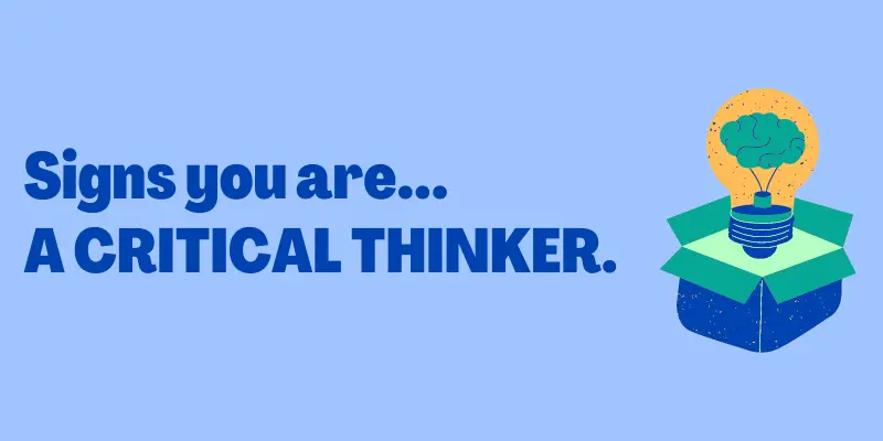 Signs You Are A Critical Thinker, Importance of critical thinking