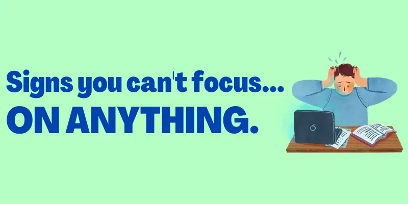 13 Signs You Can t Focus On Anything Signs You Are 