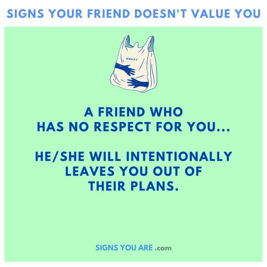 signs your friend has no value for your feelings