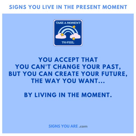 You're living in moment