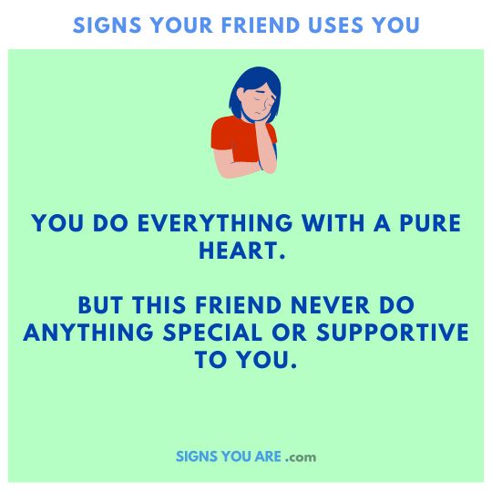 signs of being used by a friend
