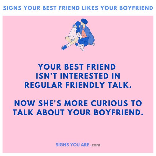 signs your friend likes your boyfriend