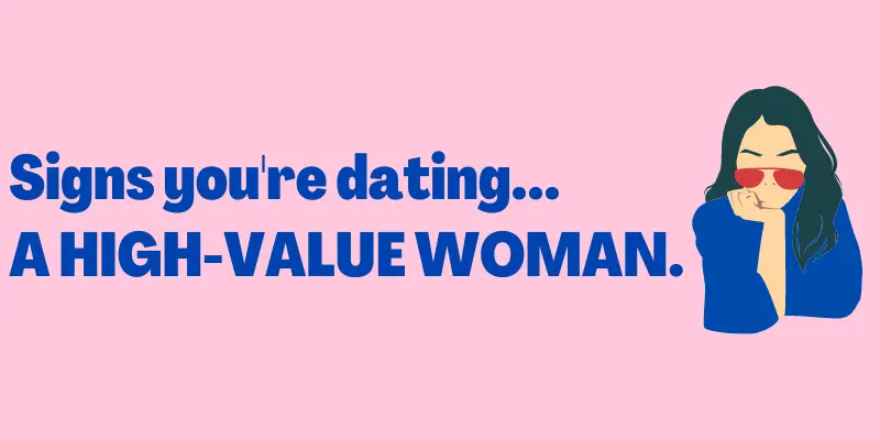 Signs You're Dating A High-Value Woman